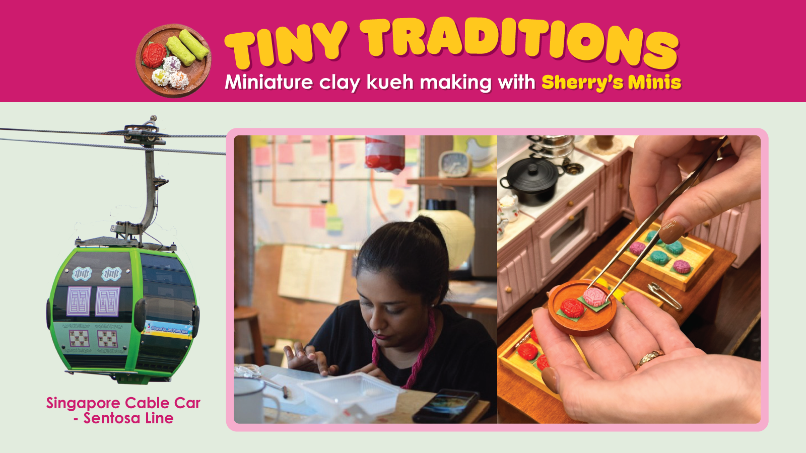 (Online) Sentosa Line (1 Round Trip) + Sherry's Minis - Mini Clay Kueh Making Workshop (Siloso Point Station L1 Concourse)